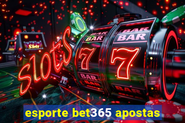 esporte bet365 apostas